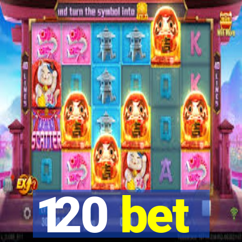 120 bet